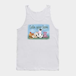 Calm your farm Tank Top